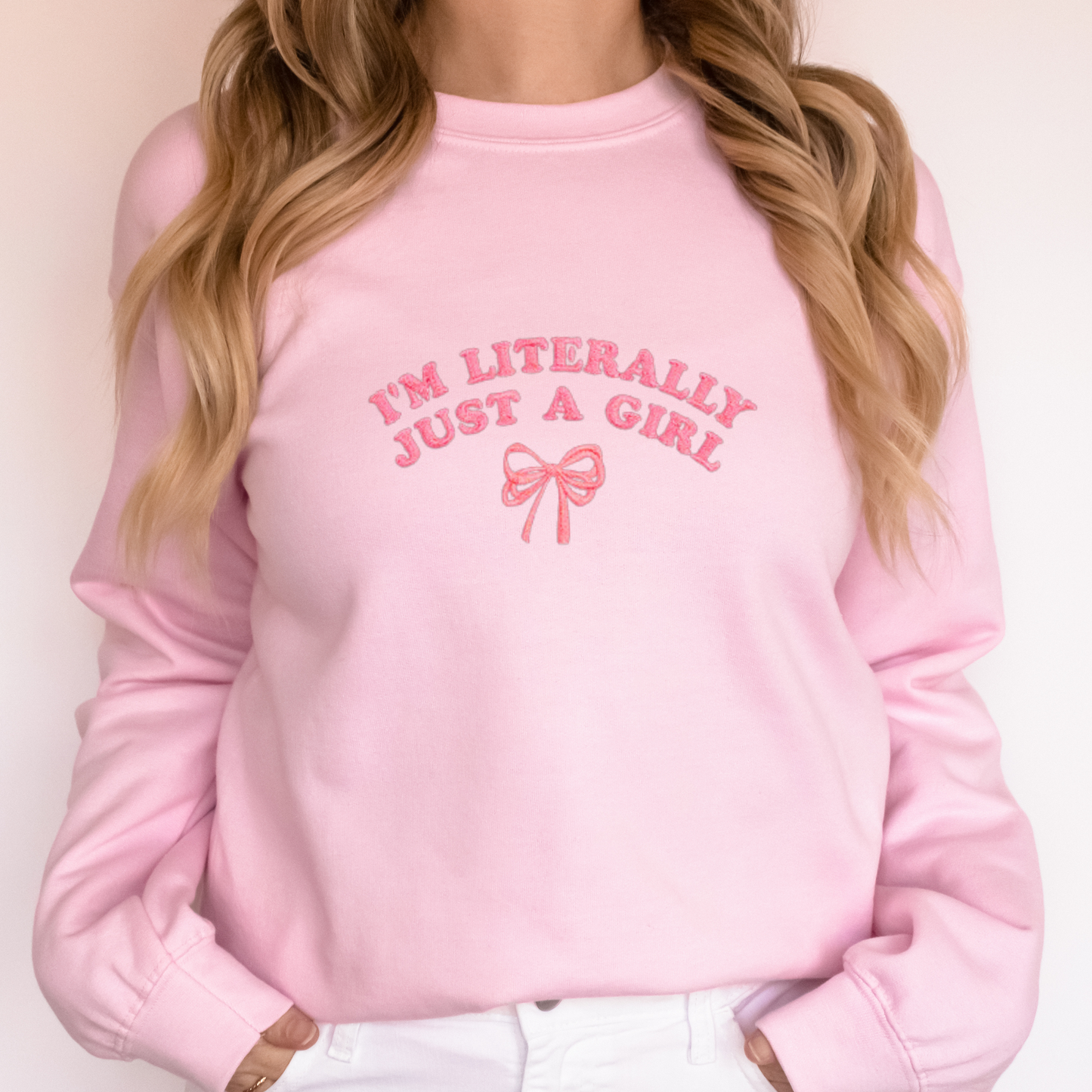 I'm Literally Just A Girl Embroidered Sweatshirt